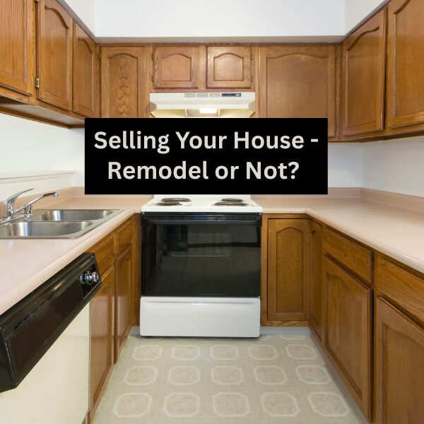 Selling your home - Remodel or Not?